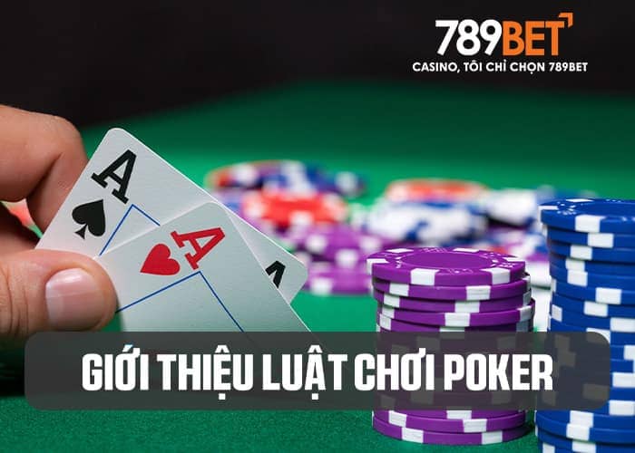 Tìm hiểu về luật chơi Poker